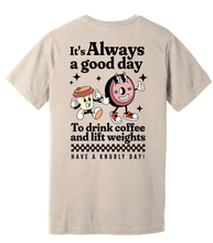 Load image into Gallery viewer, It's Always a Good Day - Dust